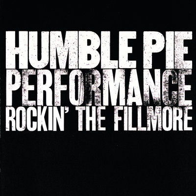 The cover of Performance Rockin' the Fillmore by Humble Pie