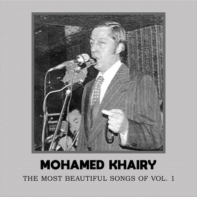 The cover of The Most Beautiful Songs of Mohammad Khairy, Vol. 1 by Mohammad Khairy