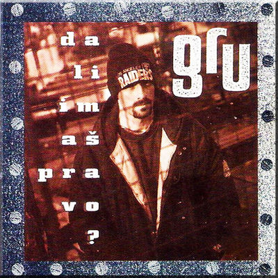 The cover of Da li imaš pravo by Gru