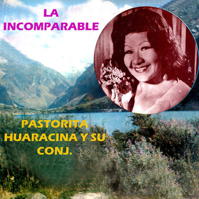 The cover of La incomparable by Pastorita Huaracina