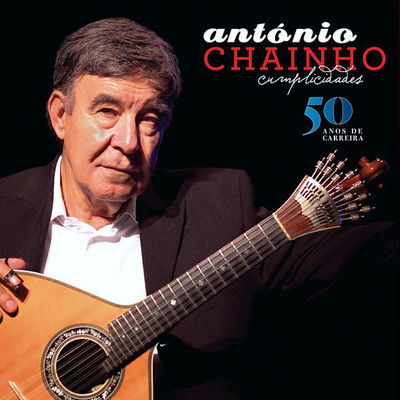 The cover of Cumplicidades: 50 Anos de Carreira by António Chaínho