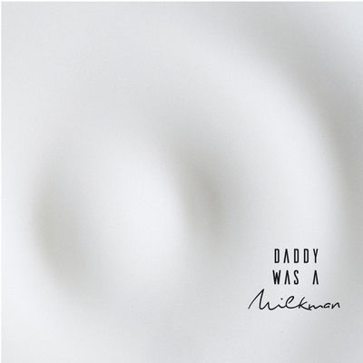 The cover of Daydreaming by Daddy Was a Milkman