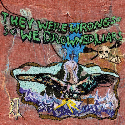 The cover of They Were Wrong, So We Drowned by Liars