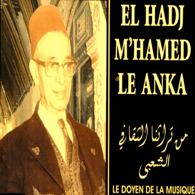 The cover of Le Doyen de la musique et de la chanson chaâbi by El Hadj M'Hamed El Anka