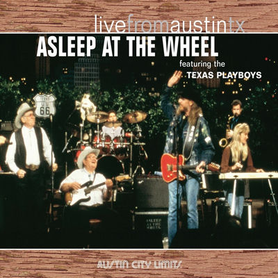 The cover of Live From Austin, TX by Asleep At The Wheel