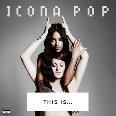 The cover of This Is... Icona Pop by Icona Pop