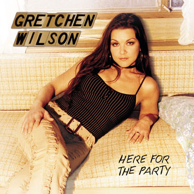 The cover of Here For The Party by Gretchen Wilson