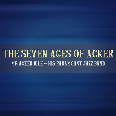 The cover of The Seven Ages of Acker by Acker Bilk
