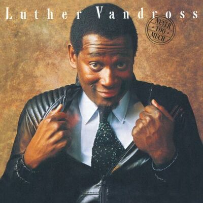 The cover of Never Too Much by Luther Vandross