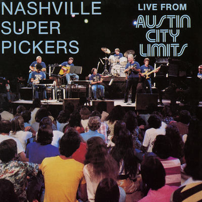 The cover of Live From Austin City Limits by Nashville Super Pickers
