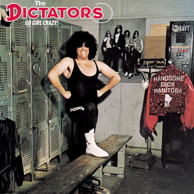 The cover of Go Girl Crazy by The Dictators