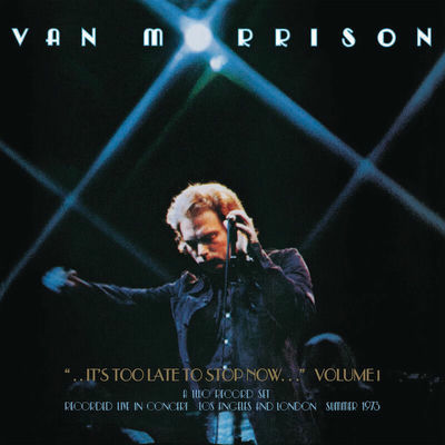 The cover of It's Too Late to Stop Now by Van Morrison