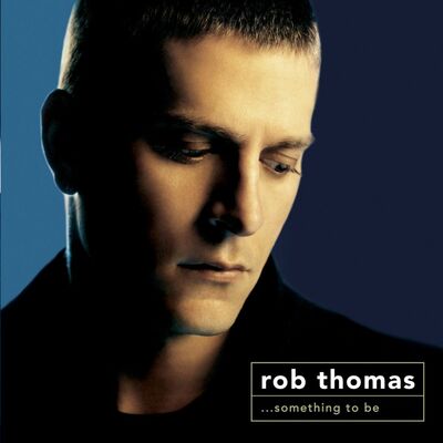 The cover of Something to Be by Rob Thomas