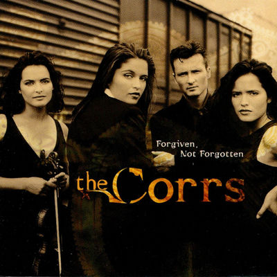 The cover of Forgiven, Not Forgotten by The Corrs