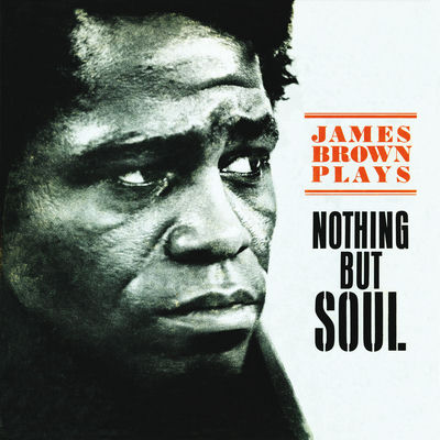 The cover of James Brown Plays Nothing But Soul by James Brown