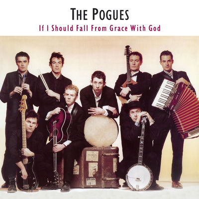 The cover of If I Should Fall From Grace With God by The Pogues