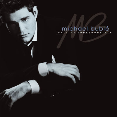 The cover of Call Me Irresponsible by Michael Bublé