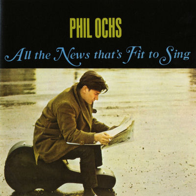 The cover of All the News That's Fit to Sing by Phil Ochs