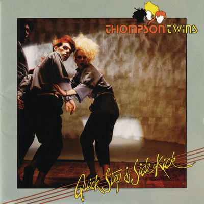 The cover of Quick Step and Side Kick by Thompson Twins