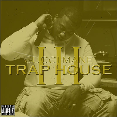 The cover of Trap House III by Gucci Mane