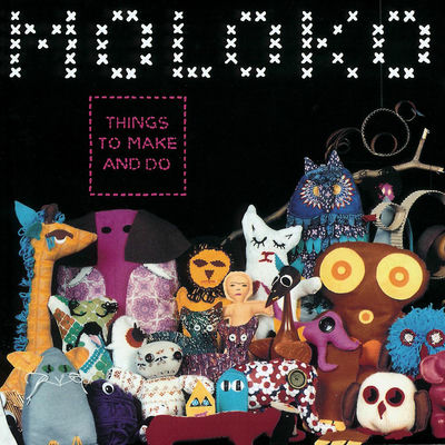 The cover of Things to Make and Do by Moloko