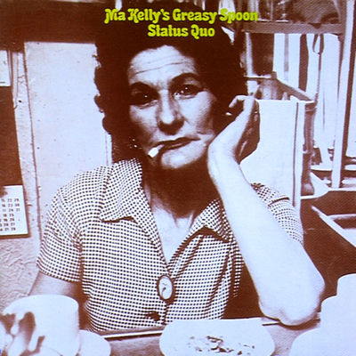 The cover of Ma Kelly's Greasy Spoon by Status Quo