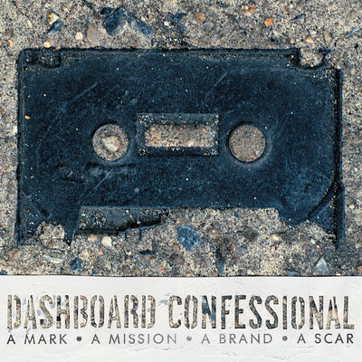 The cover of A Mark, a Mission, a Brand, a Scar by Dashboard Confessional