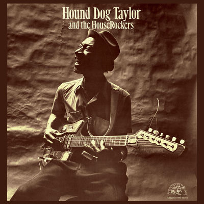 The cover of Hound Dog Taylor and the HouseRockers by Hound Dog Taylor