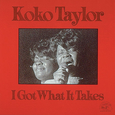 The cover of I Got What It Takes by Koko Taylor