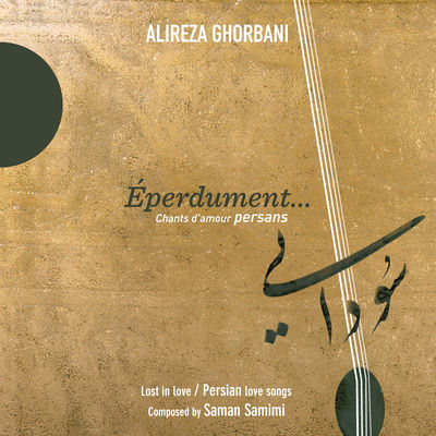 The cover of Éperdument: Chants d'amour persans by Alireza Ghorbani