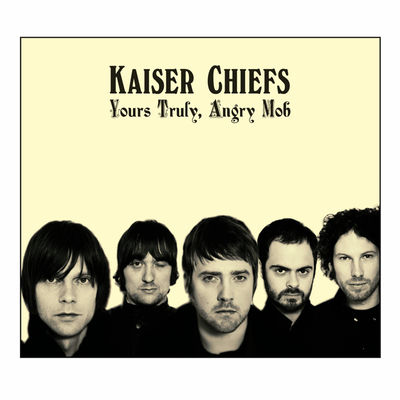 The cover of Yours Truly, Angry Mob by Kaiser Chiefs