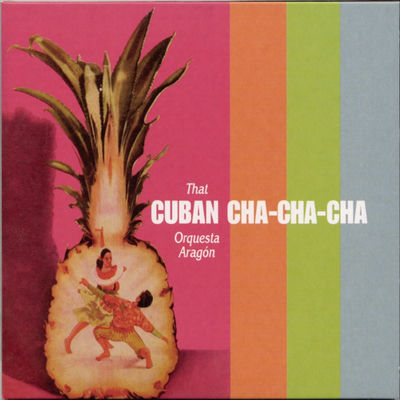 The cover of That Cuban Cha-Cha-Cha by Orquesta Aragón