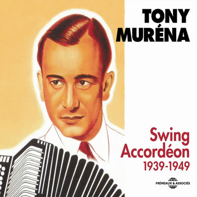 The cover of Swing Accordéon 1939–1949 by Tony Murena