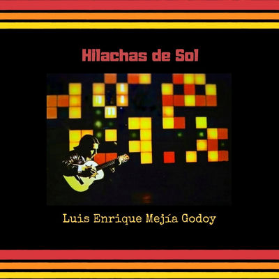 The cover of Hilachas de Sol by Luis Enrique Mejía Godoy