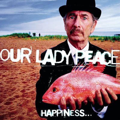 The cover of Happiness... Is Not a Fish That You Can Catch by Our Lady Peace