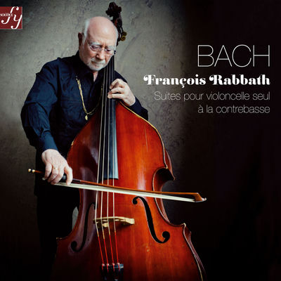 The cover of Bach: 6 Cello Suites Played on Double Bass by François Rabbath